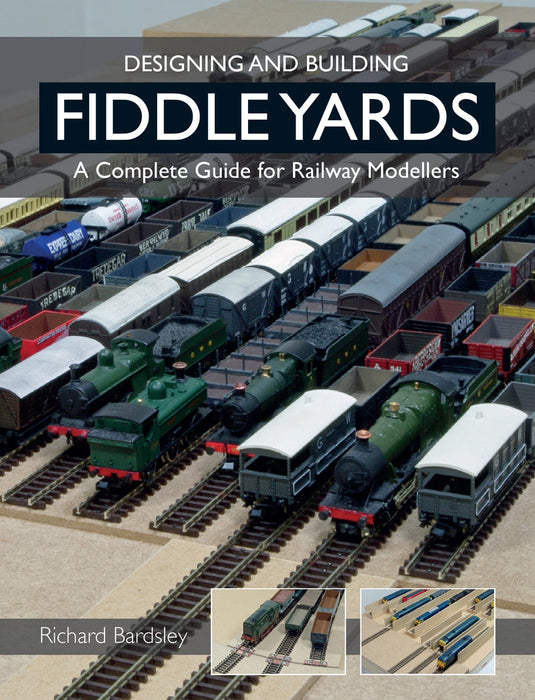 Crowood Press - Designing and Building Fiddle Yards (A Complete Guide for Railway Modellers written by Richard Bardsley